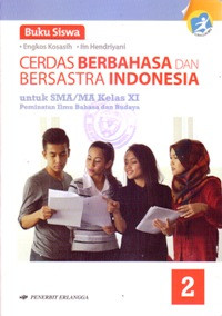 Image of BUKU SISWA CERDAS BERBAHASA DAN BERSASTRA INDONESIA UNTUK SMA/MA KELAS XI : PEMINATAN ILMU BAHASA DAN BUDAYA (KURIKULUM 2013)
