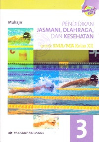 Image of PENDIDIKAN JASMANI, OLAHRAGA, DAN KESEHATAN UNTUK SMA/MA KELAS XII (BERDASARKAN KURIKULUM 2013)