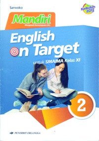 Image of MANDIRI ENGLISH ON TARGET JILID 2 UNTUK SMA/MA KELAS XI (BERDASARKAN KURIKULUM 2013)