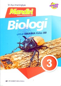 Image of MANDIRI BIOLOGI JILID 3 UNTUK SMA/MA KELAS XII (BERDASARKAN KURIKULUM 2013)