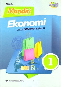 Image of MANDIRI EKONOMI JILID 1 UNTUK SMA/MA KELAS X (BERDASARKAN KURIKULUM 2013)