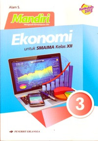 Image of MANDIRI EKONOMI JILID 3 UNTUK SMA/MA KELAS XII (BERDASARKAN KURIKULUM 2013)