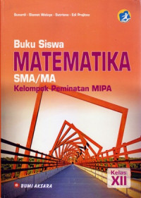 Image of BUKU SISWA MATEMATIKA SMA/MA KELAS XII (KURIKULUM 2013 KELOMPOK PEMINATAN MIPA)