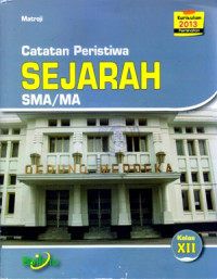 Image of CATATAN PERISTIWA SEJARAH SMA/MA KELAS XII (KURIKULUM 2013 PEMINATAN)