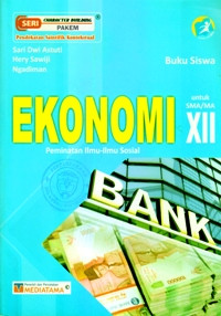 Image of BUKU SISWA : EKONOMI UNTUK SMA/MA XII : PEMINATAN ILMU - ILMU SOSIAL