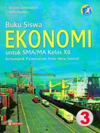 Image of BUKU SISWA : EKONOMI UNTUK SMA/MA KELAS XII : KELOMPOK PEMINATAN ILMU-ILMU SOSIAL