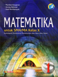 Image of MATEMATIKA UNTUK SMA/MA KELAS X : KELOMPOK PEMINATAN MATEMATIKA DAN ILMU-ILMU ALAM