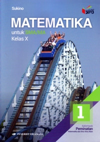 Image of MATEMATIKA JILID 1 UNTUK SMA/MA KELAS X  : KELOMPOK PEMINATAN MATEMATIKA DAN ILMU-ILMU ALAM (KURIKULUM 2013 EDISI REVISI 2016)