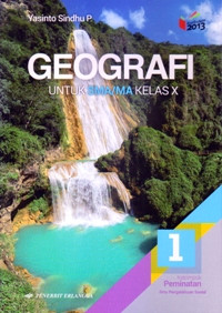 Image of GEOGRAFI JILID  1  UNTUK SMA/MA KELAS X  : KELOMPOK PEMINATAN (KURIKULUM 2013)