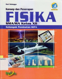 Image of KONSEP DAN PENERAPAN FISIKA SMA/MA KELAS XII : KELOMPOK PEMINATAN MIPA (KURIKULUM 2013 EDISI REVISI 2016)