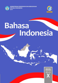 Image of BAHASA INDONESIA SMA/MA/SMK/MAK KELAS X : BUKU SISWA (EDISI REVISI 2017)
