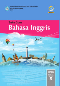 Image of BAHASA INGGRIS SMA/MA/SMK/MAK KELAS X : BUKU GURU (EDISI REVISI 2017)