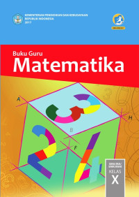 Image of MATEMATIKA SMA/MA/SMK/MAK KELAS X : BUKU GURU (EDISI REVISI 2017)