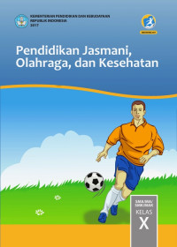 Image of PENDIDIKAN JASMANI, OLAHRAGA, DAN KESEHATAN SMA/MA/SMK/MAK KELAS X : BUKU SISWA (EDISI REVISI 2017)