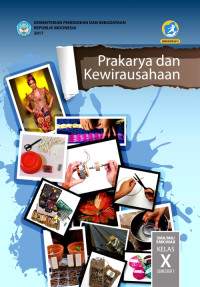 Image of PRAKARYA DAN KEWIRAUSAHAAN SMA/MA/SMK/MAK KELAS X SEMESTER 1 : BUKU SISWA (EDISI REVISI 2017)