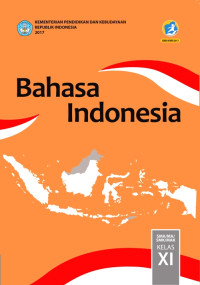 Image of BAHASA INDONESIA SMA/MA/SMK/MAK KELAS XI : BUKU SISWA (EDISI REVISI 2017)