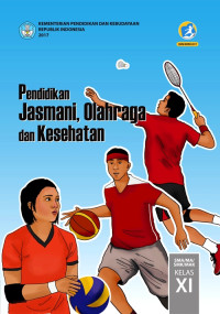 Image of PENDIDIKAN JASMANI, OLAHRAGA, DAN KESEHATAN SMA/MA/SMK/MAK KELAS XI : BUKU SISWA (EDISI REVISI 2017)