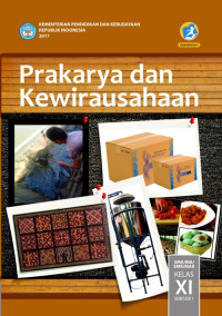 Image of PRAKARYA DAN KEWIRAUSAHAAN SMA/MA/SMK/MAK KELAS XI SEMESTER 1  : BUKU SISWA (EDISI REVISI 2017)
