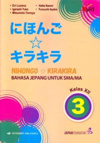 Image of NIHONGO * KIRAKIRA : BAHASA JEPANG UNTUK SMA/MA KELAS XII (KURIKULUM 2013)
