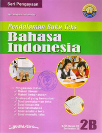 Image of PENDALAMAN BUKU TEKS BAHASA INDONESIA 2B KELAS XI SMA SEMESTER II : SERI PENGAYAAAN
