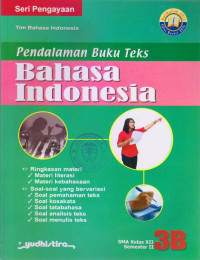 Image of PENDALAMAN BUKU TEKS BAHASA INDONESIA 3B KELAS XII SMA SEMESTER II : SERI PENGAYAAAN