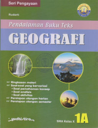 Image of PENDALAMAN BUKU TEKS GEOGRAFI 1A SMA KELAS X : SERI PENGAYAAAN