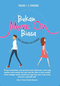 Image of BUKAN MOVE ON BIASA: BIKIN LANGKAHMU LEBIH BERMAKNA