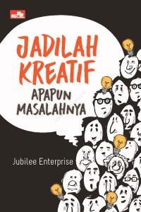 Image of JADILAH KREATIF APAPUN MASALAHNYA