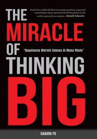 Image of THE MIRACLE OF THINKING BIG: BAGAIMANA MERAIH SUKSES DI MASA MUDA