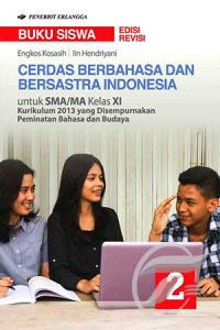 Image of CERDAS BERBAHASA DAN BERSASTRA INDONESIA JILID 2 UNTUK SMA/MA KELAS XI : BUKU SISWA PEMINATAN BAHASA DAN BUDAYA (KURIKULUM 2013 YANG DISEMPURNAKAN)