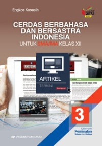 Image of CERDAS BERBAHASA DAN BERSASTRA INDONESIA JILID 3 UNTUK SMA/MA KELAS XII : KELOMPOK PEMINATAN BAHASA DAN BUDAYA (BERDASARKAN KURIKULUM 2013 EDISI REVISI)