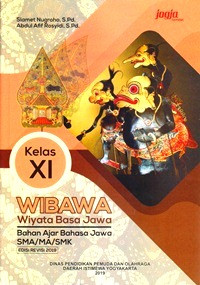 Image of WIBAWA (WIYATA BASA JAWA) : BAHAN AJAR BAHASA JAWA SMA/MA/SMK KELAS XI DAERAH ISTIMEWA YOGYAKARTA (EDISI REVISI 2019)