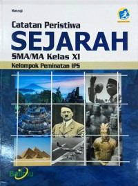Image of CATATAN PERISTIWA SEJARAH SMA/MA KELAS XI : KELOMPOK PEMINATAN IPS (KURIKULUM 2013 EDISI REVISI)