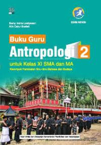 Image of BUKU GURU ANTROPOLOGI 2 UNTUK KELAS XI SMA DAN MA : KELOMPOK PEMINATAN ILMU-ILMU BAHASA DAN BUDAYA (KURIKULUM 2013 EDISI REVISI)