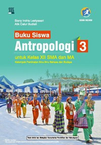 Image of BUKU SISWA ANTROPOLOGI 3 UNTUK KELAS XII SMA DAN MA : KELOMPOK PEMINATAN ILMU-ILMU BAHASA DAN BUDAYA (KURIKULUM 2013 EDISI REVISI)