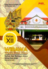 Image of WIBAWA (WIYATA BASA JAWA) : BAHAN AJAR BAHASA JAWA SMA/MA/SMK KELAS XII DAERAH ISTIMEWA YOGYAKARTA (EDISI REVISI 2020)