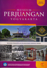Image of BUKU PANDUAN : MUSEUM PERJUANGAN YOGYAKARTA (MUSEUM BENTENG VREDEBURG UNIT II)