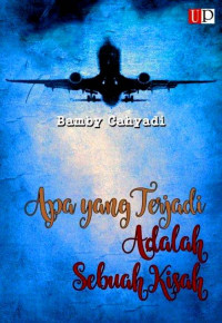 Image of APA YANG TERJADI ADALAH SEBUAH KISAH
