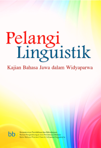 Image of PELANGI LINGUISTIK : KAJIAN BAHASA JAWA DALAM WIDYAPARWA
