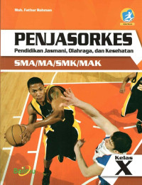 Image of PENDIDIKAN JASMANI, OLAHRAGA DAN KESEHATAN UNTUK SMA/MA/SMK/MAK KELAS X KURIKULUM 2013