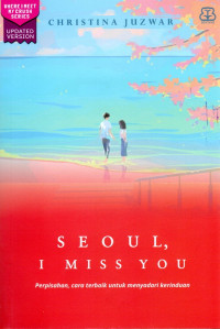 Image of SEOUL, I MISS YOU : WHERE I MEET MY CRUSH SERIES