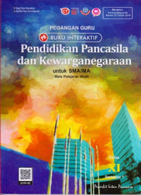 Image of PEGANGAN GURU BUKU INTERAKTIF : PENDIDIKAN PANCASILA DAN KEWARGANEGARAAN UNTUK SMA/MA KELAS XI SEMESTER 1 : MATA PELAJARAN WAJIB