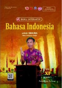 Image of BUKU INTERAKTIF : BAHASA INDONESIA UNTUK SMA/MA KELAS XI SEMESTER 1 : MATA PELAJARAN WAJIB