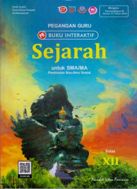 Image of PEGANGAN GURU BUKU INTERAKTIF : SEJARAH UNTUK SMA/MA KELAS XII : PEMINATAN ILMU-ILMU SOSIAL