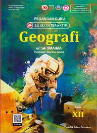 Image of PEGANGAN GURU BUKU INTERAKTIF : GEOGRAFI UNTUK SMA/MA KELAS XII : PEMINATAN ILMU-ILMU SOSIAL