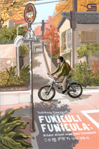 Image of KISAH-KISAH YANG BARU TERUNGKAP : SERI FUNICULI FUNICULA