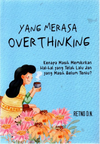 Image of YANG MERASA OVERTHINKING