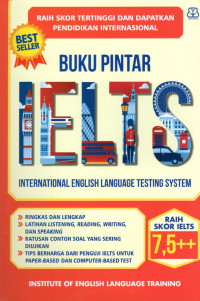 Image of BUKU PINTAR IELTS : INSTITUTE OF ENGLISH LANGUAGE TRAINING