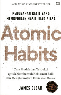Image of ATOMIC HABITS: PERUBAHAN KECIL YANG MEMBERIKAN HASIL LUAR BIASA