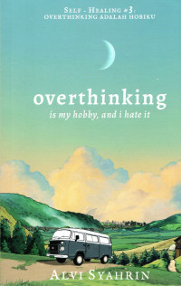 Image of OVERTHINKING IS MY HOBBY, AND I HATE IT: SELF-HEALING # 3